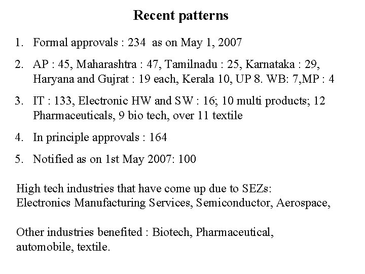 Recent patterns 1. Formal approvals : 234 as on May 1, 2007 2. AP