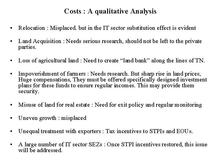 Costs : A qualitative Analysis • Relocation : Misplaced. but in the IT sector