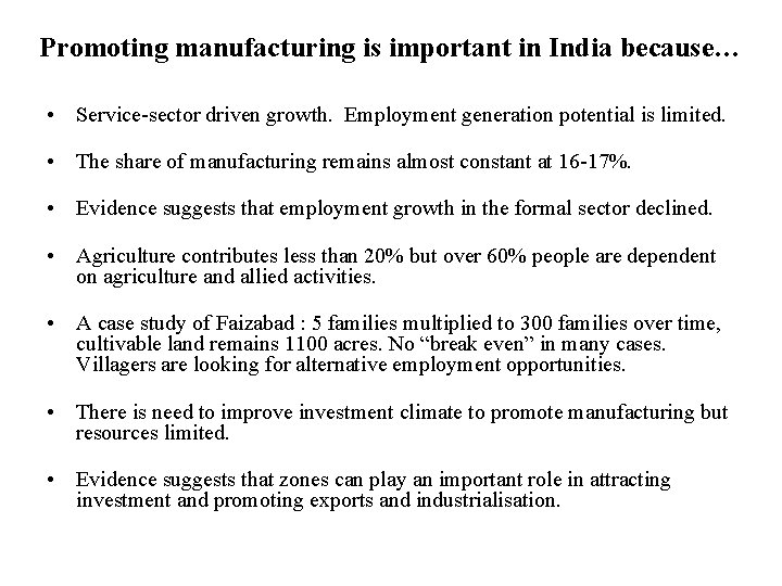 Promoting manufacturing is important in India because… • Service-sector driven growth. Employment generation potential