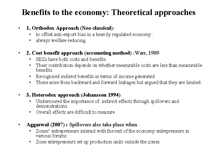 Benefits to the economy: Theoretical approaches • 1. Orthodox Approach (Neo classical): • to