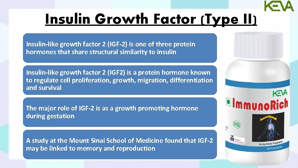 Insulin Growth Factor (Type II) Insulin-like growth factor 2 (IGF-2) is one of three