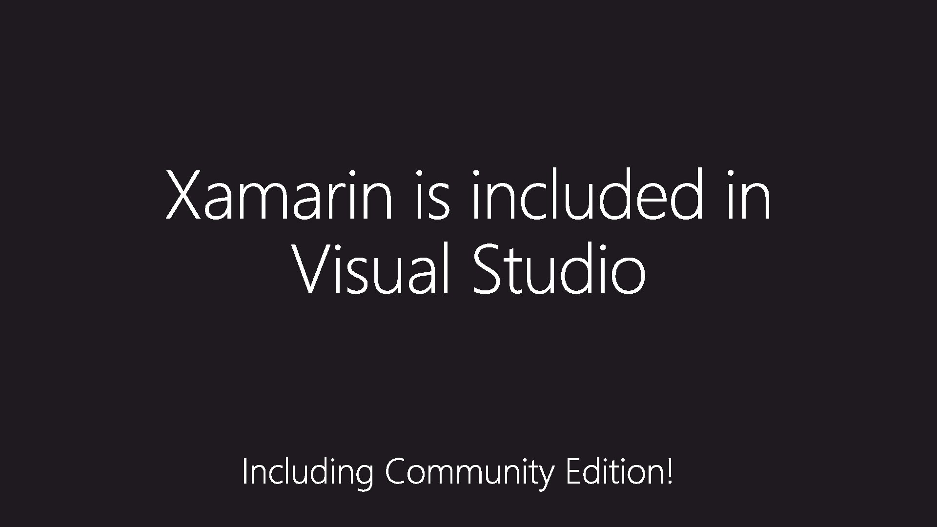 Xamarin is included in Visual Studio 