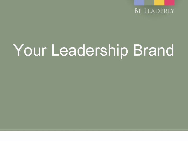 Your Leadership Brand 