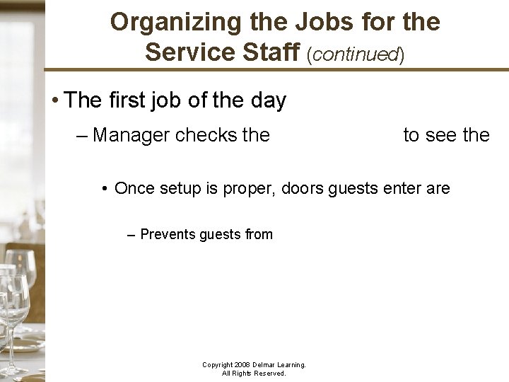 Organizing the Jobs for the Service Staff (continued) • The first job of the