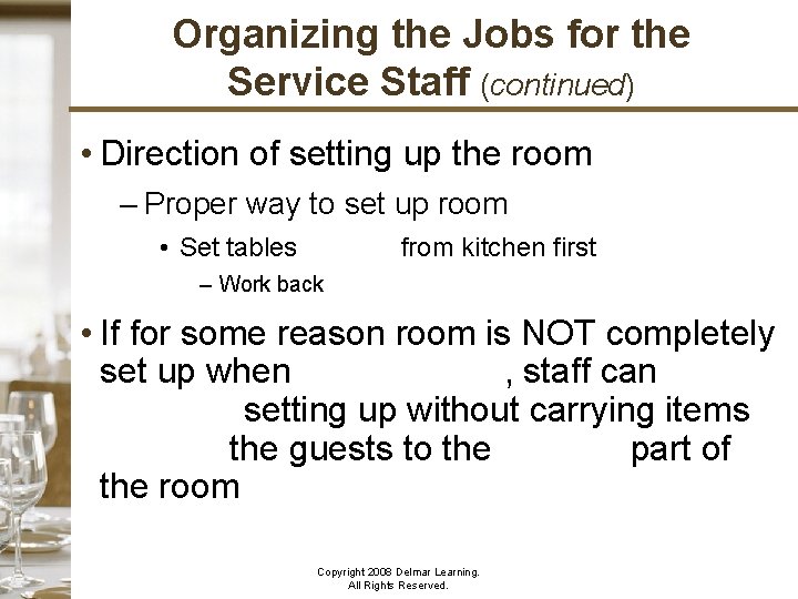 Organizing the Jobs for the Service Staff (continued) • Direction of setting up the