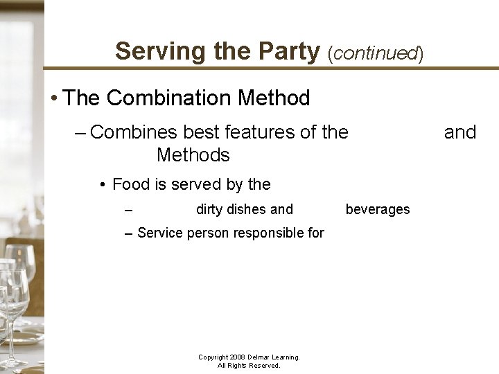 Serving the Party (continued) • The Combination Method – Combines best features of the