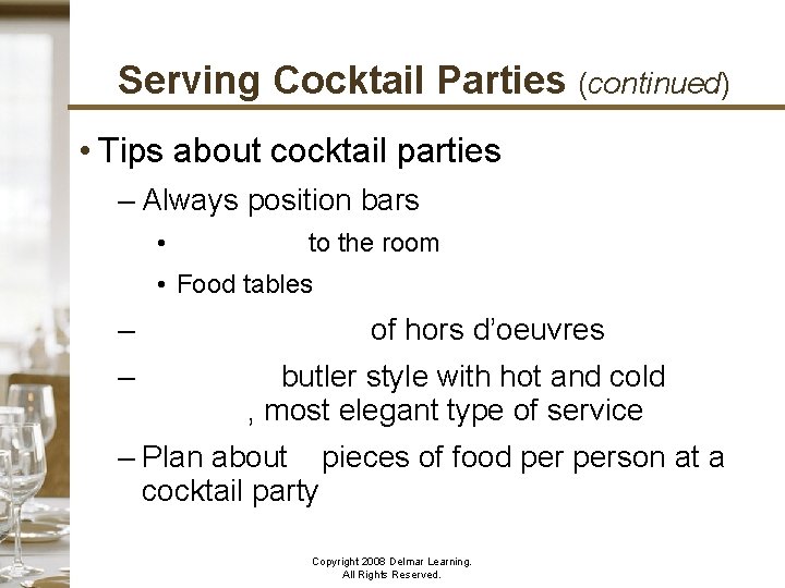 Serving Cocktail Parties (continued) • Tips about cocktail parties – Always position bars away