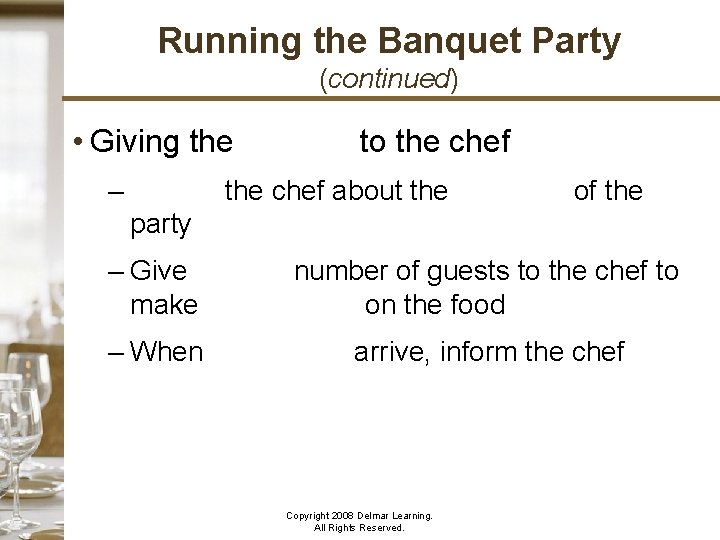 Running the Banquet Party (continued) • Giving the number to the chef – Inform