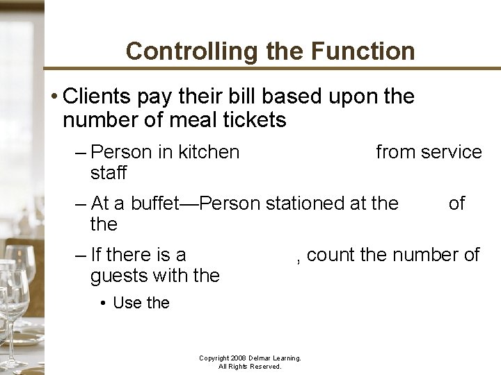 Controlling the Function • Clients pay their bill based upon the number of meal