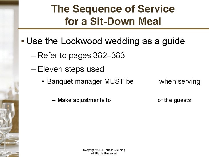 The Sequence of Service for a Sit-Down Meal • Use the Lockwood wedding as