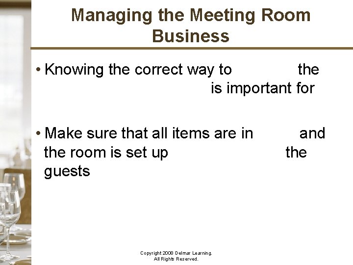 Managing the Meeting Room Business • Knowing the correct way to manage the meeting