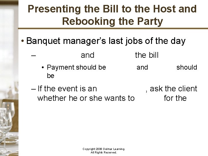Presenting the Bill to the Host and Rebooking the Party • Banquet manager’s last