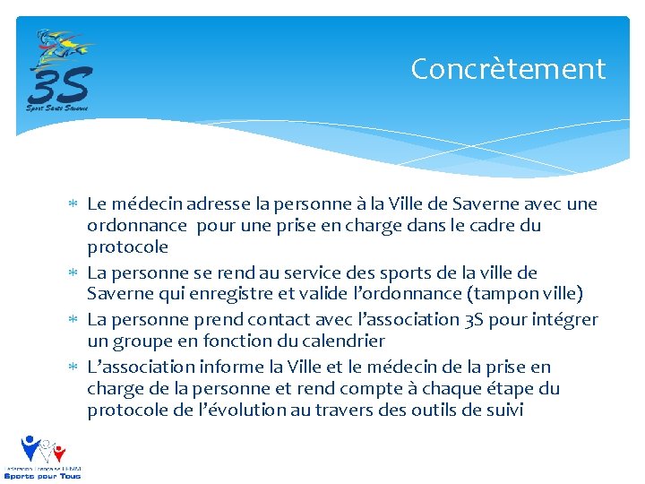 Concrètement Le médecin adresse la personne à la Ville de Saverne avec une ordonnance