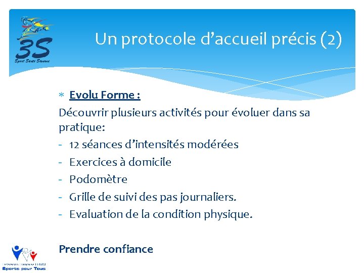 Un protocole d’accueil précis (2) Evolu Forme : Découvrir plusieurs activités pour évoluer dans