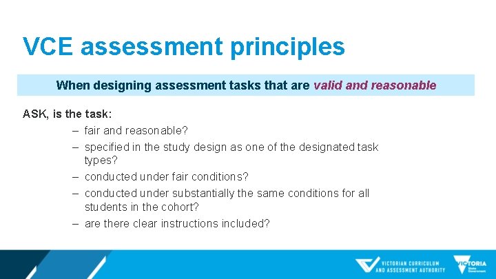 VCE assessment principles When designing assessment tasks that are valid and reasonable ASK, is