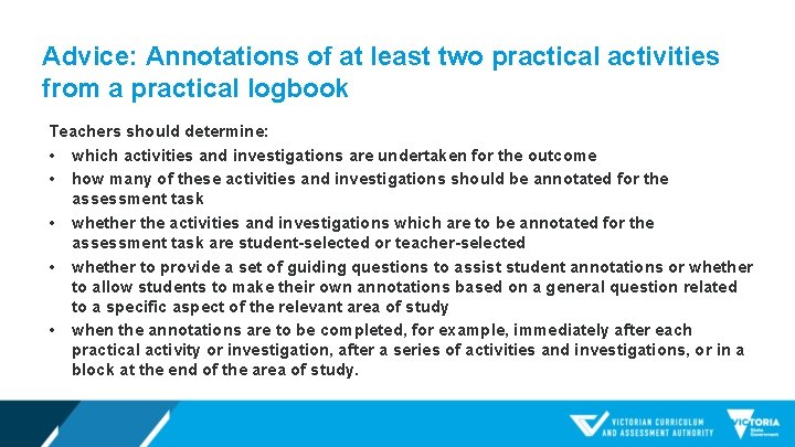 Advice: Annotations of at least two practical activities from a practical logbook Teachers should