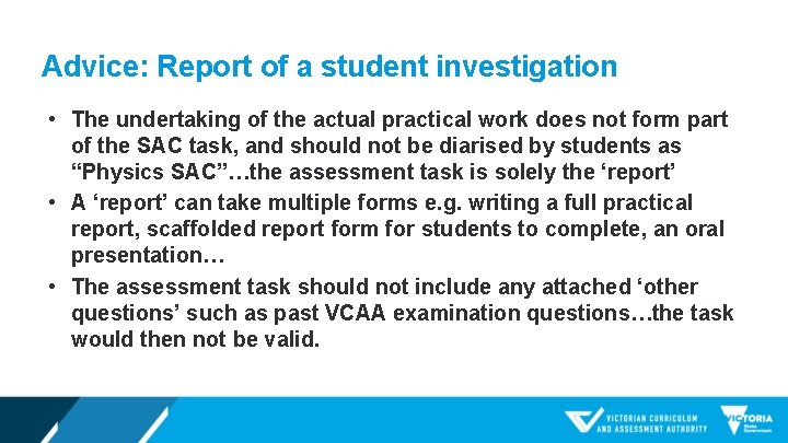 Advice: Report of a student investigation • The undertaking of the actual practical work