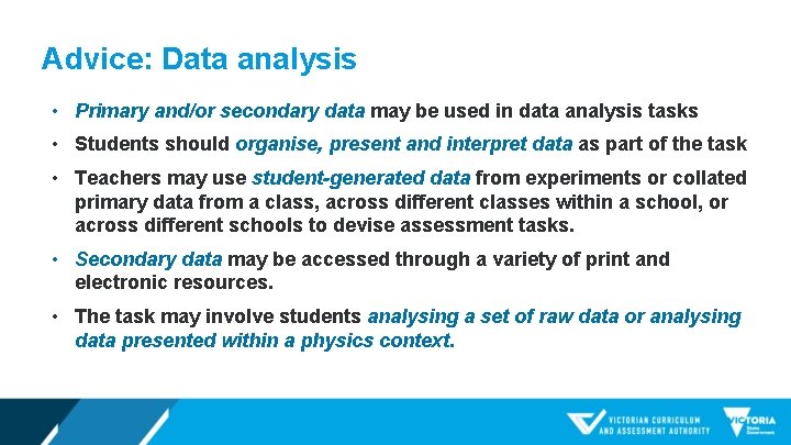 Advice: Data analysis • Primary and/or secondary data may be used in data analysis