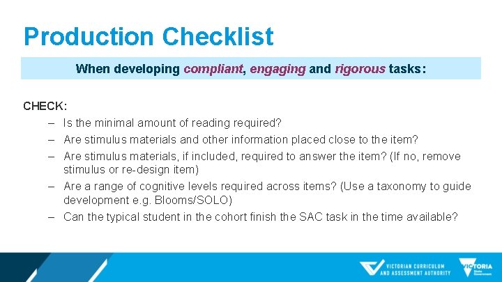 Production Checklist When developing compliant, engaging and rigorous tasks: CHECK: ‒ Is the minimal