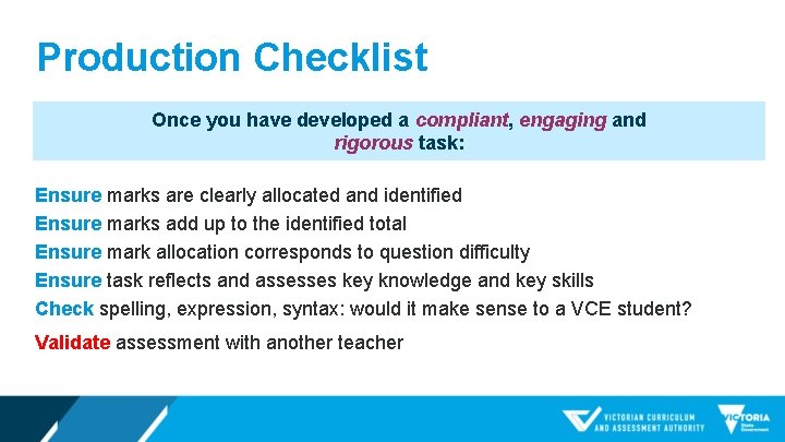 Production Checklist Once you have developed a compliant, engaging and rigorous task: Ensure marks