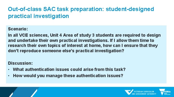 Out-of-class SAC task preparation: student-designed practical investigation Scenario: In all VCE sciences, Unit 4