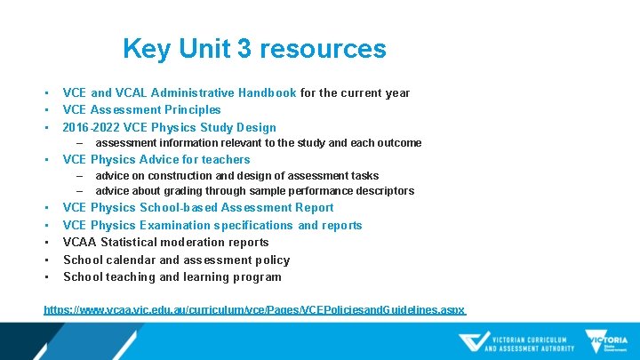 Key Unit 3 resources • • • VCE and VCAL Administrative Handbook for the