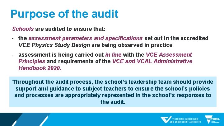 Purpose of the audit Schools are audited to ensure that: - the assessment parameters