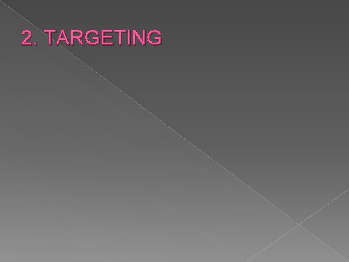 2. TARGETING 