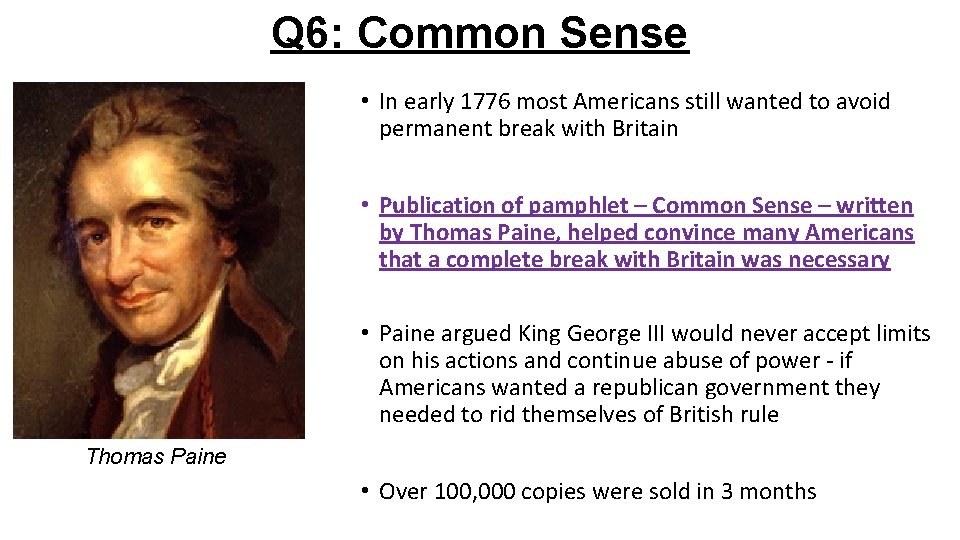 Q 6: Common Sense • In early 1776 most Americans still wanted to avoid