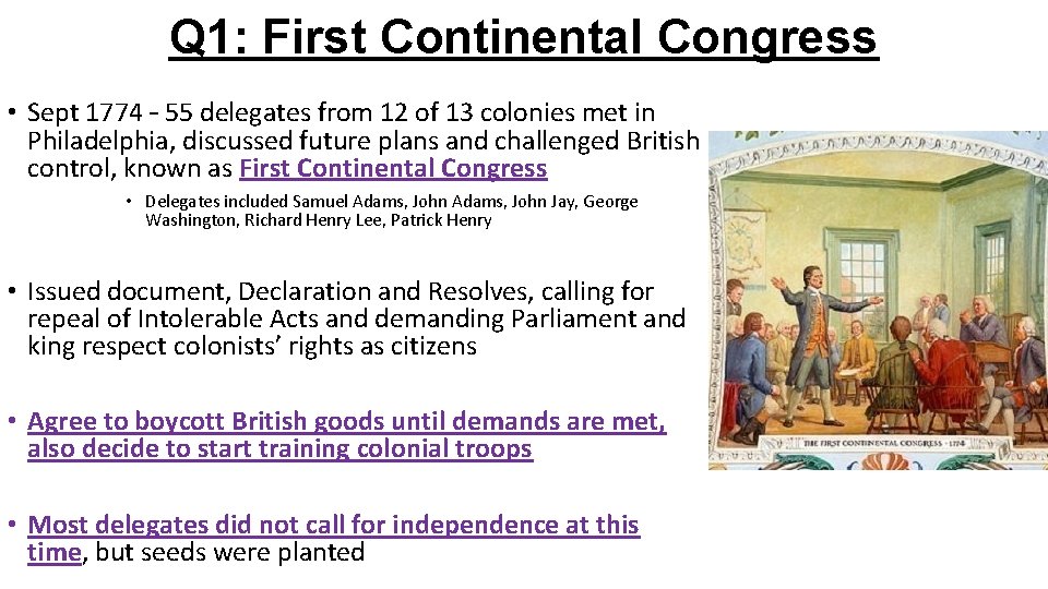 Q 1: First Continental Congress • Sept 1774 – 55 delegates from 12 of