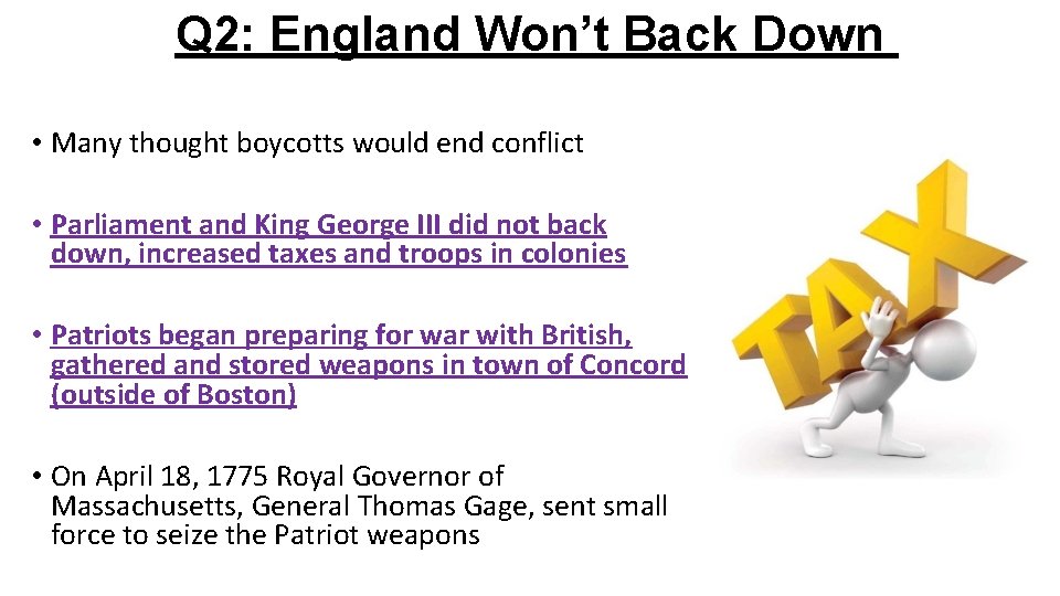 Q 2: England Won’t Back Down • Many thought boycotts would end conflict •