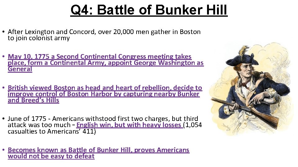 Q 4: Battle of Bunker Hill • After Lexington and Concord, over 20, 000