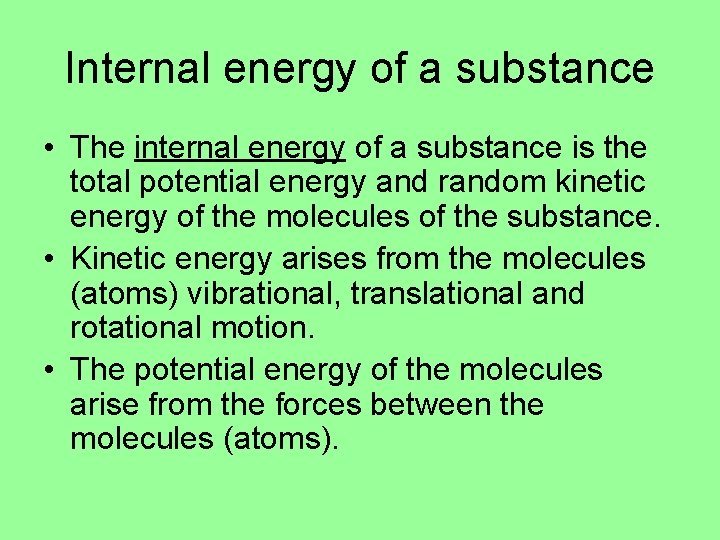 Internal energy of a substance • The internal energy of a substance is the Internal energy of a substance • The internal energy of a substance is the