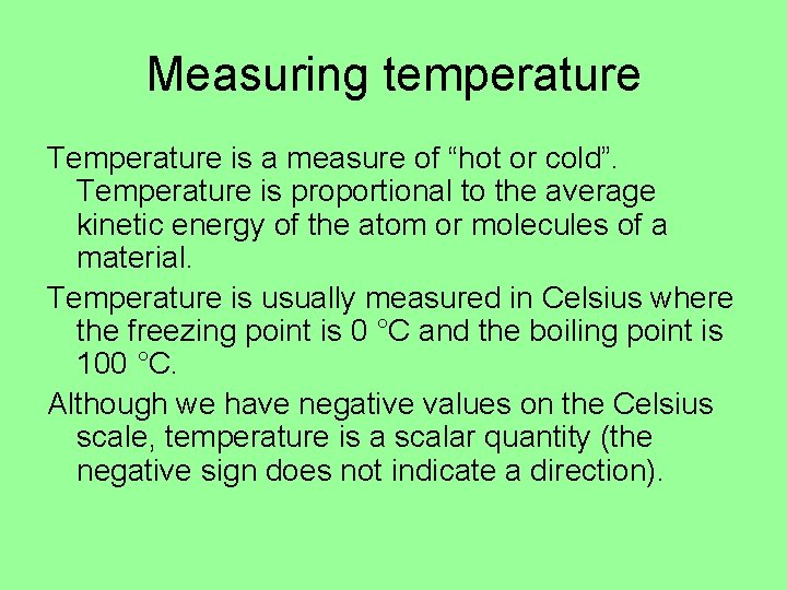 Measuring temperature Temperature is a measure of “hot or cold”. Temperature is proportional to Measuring temperature Temperature is a measure of “hot or cold”. Temperature is proportional to