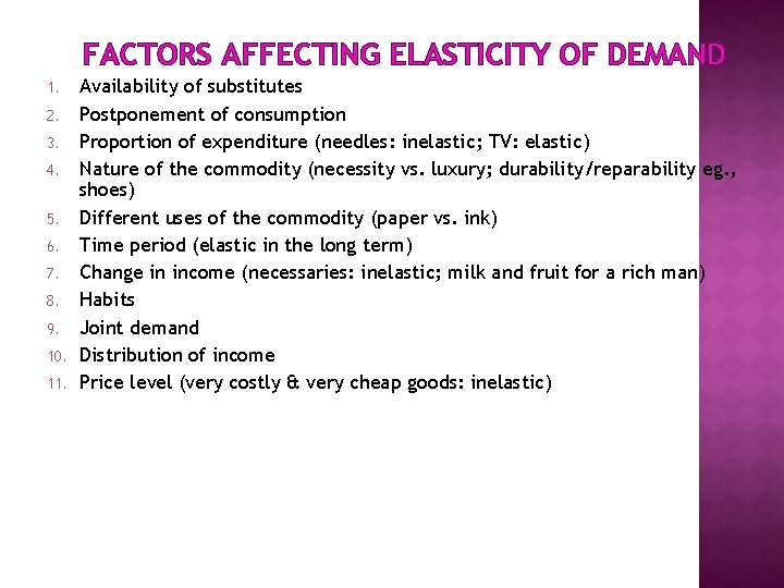 FACTORS AFFECTING ELASTICITY OF DEMAND 1. 2. 3. 4. 5. 6. 7. 8. 9.