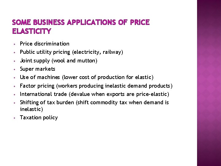 SOME BUSINESS APPLICATIONS OF PRICE ELASTICITY • Price discrimination • Public utility pricing (electricity,