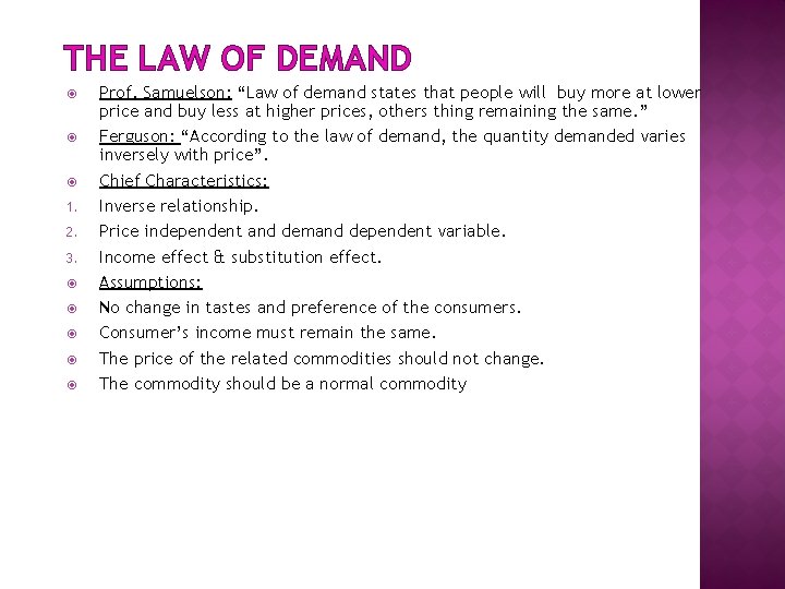 THE LAW OF DEMAND 1. 2. 3. Prof. Samuelson: “Law of demand states that