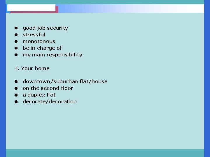 l good job security l stressful l monotonous l be in charge of l