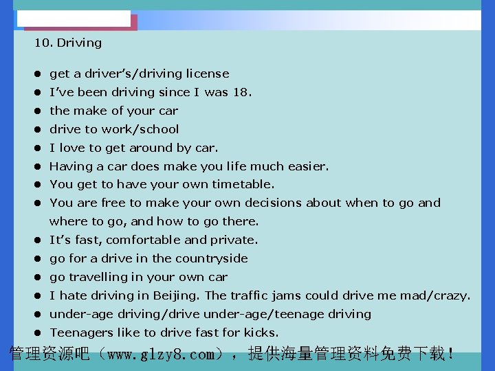 10. Driving l get a driver’s/driving license l I’ve been driving since I was