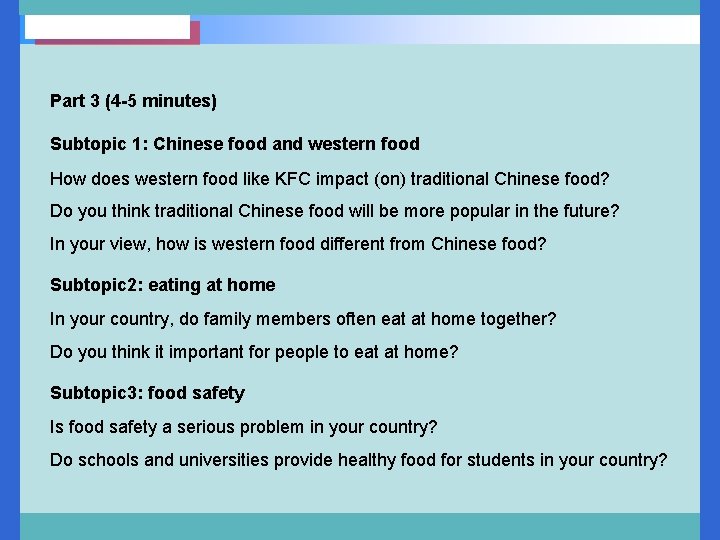 Part 3 (4 -5 minutes) Subtopic 1: Chinese food and western food How does