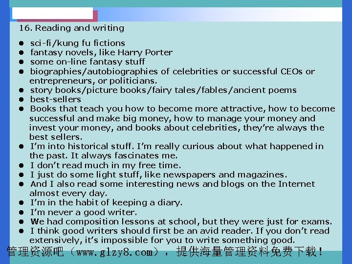 16. Reading and writing l sci-fi/kung fu fictions l fantasy novels, like Harry Porter