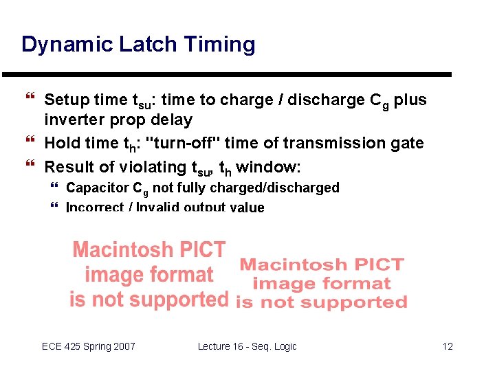 Dynamic Latch Timing } Setup time tsu: time to charge / discharge Cg plus
