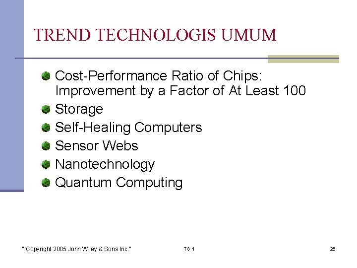 TREND TECHNOLOGIS UMUM Cost-Performance Ratio of Chips: Improvement by a Factor of At Least