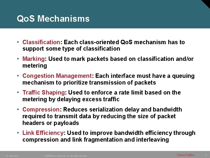 Qo. S Mechanisms • Classification: Each class-oriented Qo. S mechanism has to support some Qo. S Mechanisms • Classification: Each class-oriented Qo. S mechanism has to support some