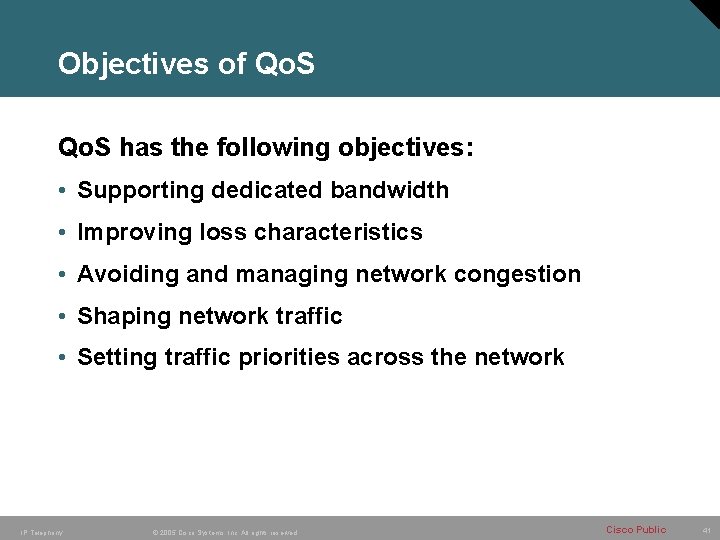 Objectives of Qo. S has the following objectives: • Supporting dedicated bandwidth • Improving Objectives of Qo. S has the following objectives: • Supporting dedicated bandwidth • Improving