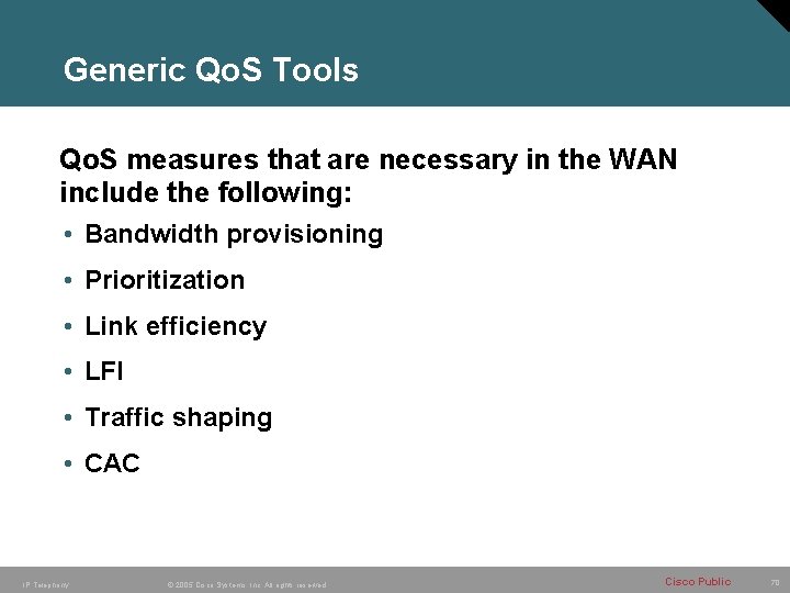 Generic Qo. S Tools Qo. S measures that are necessary in the WAN include Generic Qo. S Tools Qo. S measures that are necessary in the WAN include