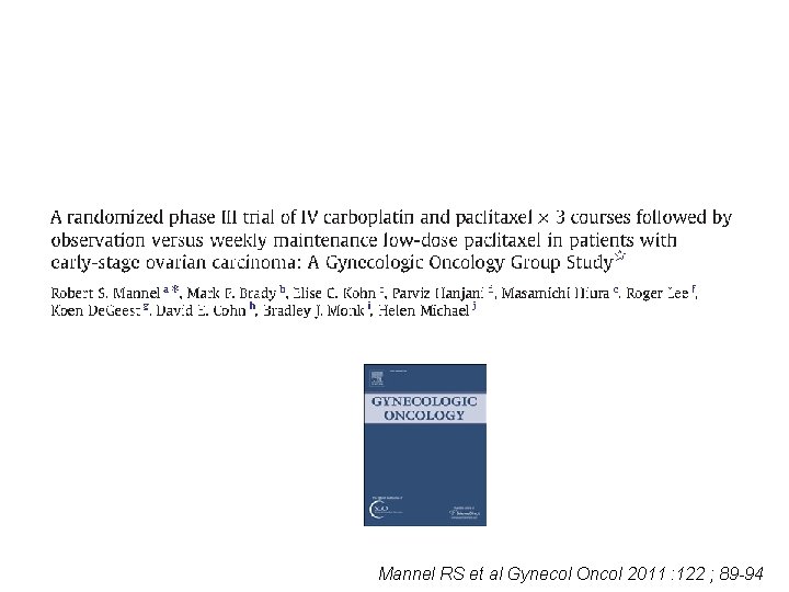 Mannel RS et al Gynecol Oncol 2011 : 122 ; 89 -94 Mannel RS et al Gynecol Oncol 2011 : 122 ; 89 -94