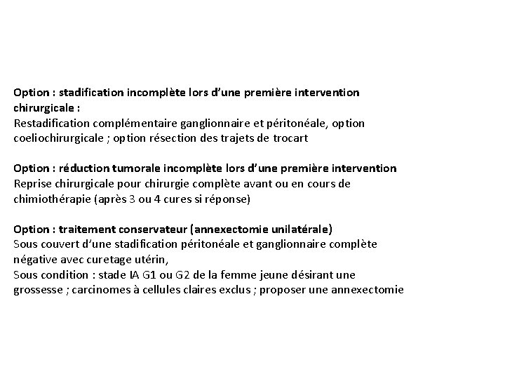 Option : stadification incomplète lors d’une première intervention chirurgicale : Restadification complémentaire ganglionnaire et Option : stadification incomplète lors d’une première intervention chirurgicale : Restadification complémentaire ganglionnaire et
