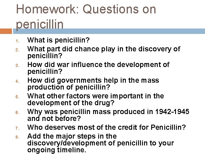 Homework: Questions on penicillin 1. 2. 3. 4. 5. 6. 7. 8. What is Homework: Questions on penicillin 1. 2. 3. 4. 5. 6. 7. 8. What is