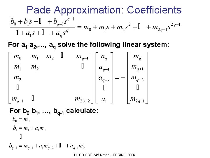 Pade Approximation: Coefficients For a 1 a 2, …, aq solve the following linear